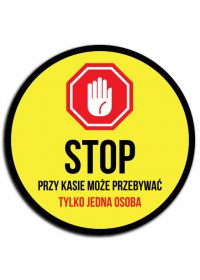 Naklejka okrągła Ø30cm STOP PRZY KASIE MOŻE PRZEBYWAĆ TYLKO JEDNA OSOBA