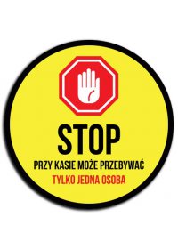 Naklejka okrągła Ø30cm STOP PRZY KASIE MOŻE PRZEBYWAĆ TYLKO JEDNA OSOBA